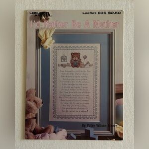 Leisure Arts Cross Stitch Pattern I’d Rather Be A Mother